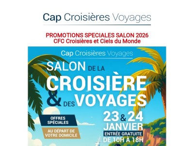 🔥 OFFRES SPECIALES SALON DE LA CROISIERES ET DES VOYAGES 2026
