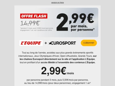Pour 2,99€/mois par personne, accédez aux chaînes Eurosport et à tous les contenus L'Équipe en illimité