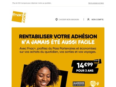 Découvrez un univers d'avantages exclusifs avec Fnac+ et son Pass Partenaires