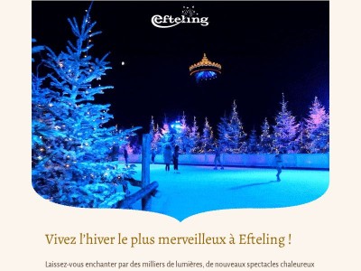 {{ fullname }}, Efteling Hiver a commencé ! | Gagnez 4 tickets d’entrée !