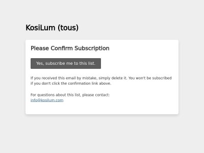 KosiLum (tous): Please Confirm Subscription