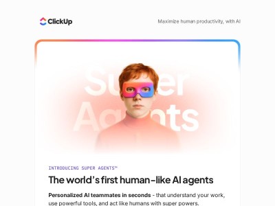 Do more than humanly possible with Super Agents