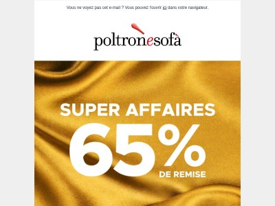 Chez poltronesofà, ce sont les Super Affaires !