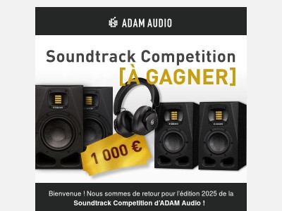 👀 Gagne des A7V et 1 000 € à l'occasion de la Soundtrack Competition ADAM Audio !