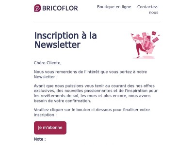 Inscription à la Newsletter BRICOFLOR Sàrl