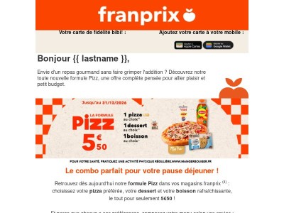 🍕 {{ lastname }}, découvrez notre nouvelle formule Pizz !