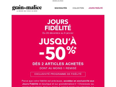 Jours Fidélité : Jusqu'à -50%* dès 2 articles achetés, c’est maintenant !