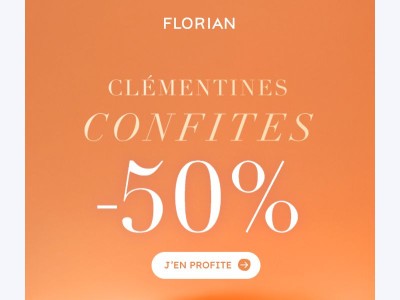  DERNIER JOUR : LA clémentine confite Florian à -50%