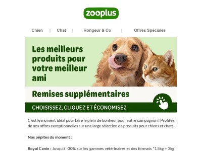  {{ firstname }}, 🐾 Jusqu'à -30% sur vos marques préférées !