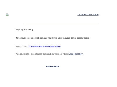 [Jean-Paul Hévin ] Bienvenue {{ fullname }} !