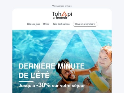 🌞 Dernière minute : jusqu'à -30% sur vos vacances d'été
