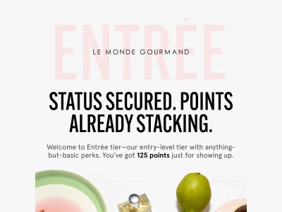 Entrée status is yours ✨