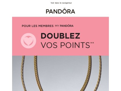Doublez votre gain de points My Pandora 🥳